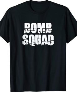 Bomb Squad T Shirt