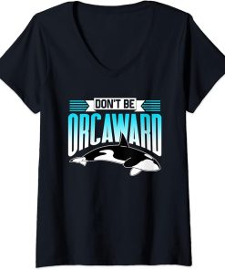 Womens Don"t Be Orcaward Orca Awkward Orcas Humor V-Neck T-Shirt