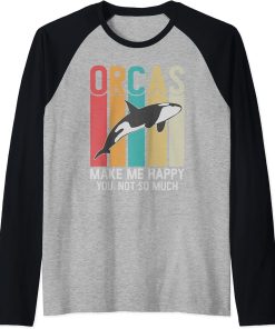 Orcas Make Me Happy You Not So Much Funny orca Raglan Baseball Tee