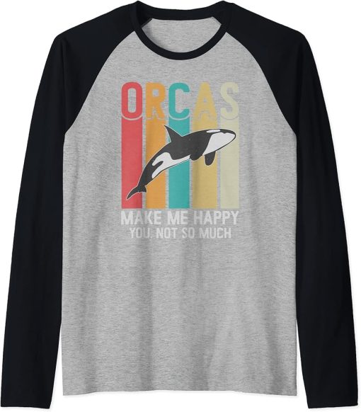 Orcas Make Me Happy You Not So Much Funny orca Raglan Baseball Tee