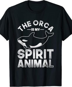 The Orca Is My Spirit Animal Orca T-Shirt