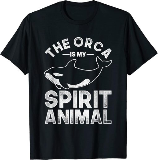 The Orca Is My Spirit Animal Orca T-Shirt