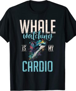 Whales Watch Dolphin Pottwhal Funny Saying Orca Whale T-Shirt